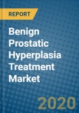 Benign Prostatic Hyperplasia Treatment Market 2019-2025- Product Image