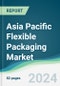 Asia Pacific Flexible Packaging Market - Forecasts from 2024 to 2029 - Product Thumbnail Image