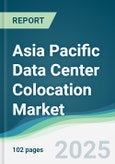 Asia Pacific Data Center Colocation Market - Forecasts from 2020 to 2025- Product Image