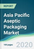 Asia Pacific Aseptic Packaging Market - Forecasts from 2020 to 2025- Product Image