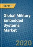 Global Military Embedded Systems Market 2020-2026- Product Image