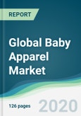 Global Baby Apparel Market - Forecasts from 2020 to 2025- Product Image