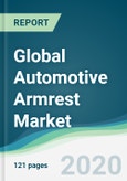 Global Automotive Armrest Market - Forecasts from 2020 to 2025- Product Image