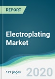 Electroplating Market - Forecasts from 2020 to 2025- Product Image