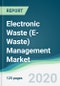 Electronic Waste (E-Waste) Management Market - Forecasts from 2020 to 2025 - Product Image