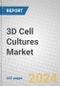 3D Cell Cultures: Technologies and Global Markets - Product Image