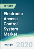 Electronic Access Control System Market - Forecasts from 2020 to 2025- Product Image