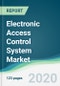 Electronic Access Control System Market - Forecasts from 2020 to 2025 - Product Thumbnail Image