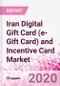 Iran Digital Gift Card (e-Gift Card) and Incentive Card Market Intelligence and Future Growth Dynamics (Databook) - Market Size and Forecast (2015-2024) - Covid-19 Update Q2 2020 - Product Image
