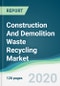 Construction And Demolition Waste Recycling Market - Forecasts from 2020 to 2025 - Product Thumbnail Image