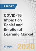 COVID-19 Impact on Social and Emotional Learning (SEL) Market by Component (Solutions and Services), Type (Web and Application), End User (Pre-K, Elementary Schools, and Middle and High Schools), and Region - Global Forecast to 2025- Product Image