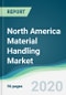 North America Material Handling Market - Forecasts from 2020 to 2025 - Product Thumbnail Image