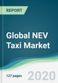 Global NEV Taxi Market - Forecasts from 2020 to 2025- Product Image