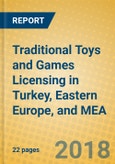 Traditional Toys and Games Licensing in Turkey, Eastern Europe, and MEA- Product Image