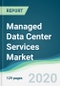 Managed Data Center Services Market - Forecasts from 2020 to 2025 - Product Thumbnail Image