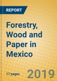 Forestry, Wood and Paper in Mexico- Product Image