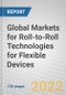 Global Markets for Roll-to-Roll Technologies for Flexible Devices - Product Image