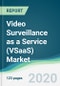 Video Surveillance as a Service (VSaaS) Market - Forecasts from 2020 to 2025 - Product Thumbnail Image