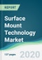 Surface Mount Technology Market - Forecasts from 2020 to 2025 - Product Thumbnail Image