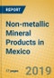 Non-metallic Mineral Products in Mexico - Product Thumbnail Image