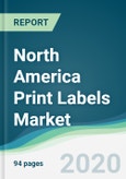North America Print Labels Market - Forecasts from 2020 to 2025- Product Image