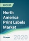 North America Print Labels Market - Forecasts from 2020 to 2025 - Product Thumbnail Image