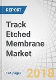 Track Etched Membrane Market by Product, Material, Application, End User - Global Forecast to 2023- Product Image