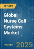 Global Nurse Call Systems - Market Share Analysis, Industry Trends & Statistics, Growth Forecasts (2025 - 2030)- Product Image