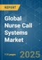 Global Nurse Call Systems - Market Share Analysis, Industry Trends & Statistics, Growth Forecasts (2025 - 2030) - Product Image