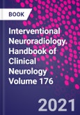 Interventional Neuroradiology. Handbook of Clinical Neurology Volume 176- Product Image