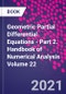Geometric Partial Differential Equations - Part 2. Handbook of Numerical Analysis Volume 22 - Product Thumbnail Image