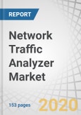 Network Traffic Analyzer Market by Component (Solutions and Professional Services), Deployment Mode (Physical, Virtual, and Cloud), End users (Service Providers and Enterprises), Enterprise Size, and Region - Global Forecast to 2024- Product Image