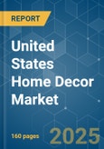 United States Home Decor Market - Growth, Trends, COVID-19 Impact, and Forecasts (2021 - 2026)- Product Image