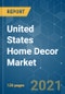 United States Home Decor Market - Growth, Trends, COVID-19 Impact, and Forecasts (2021 - 2026) - Product Image