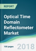 Optical Time Domain Reflectometer Market - Forecasts from 2018 to 2023- Product Image