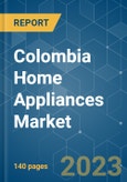 Colombia Home Appliances Market - Growth, Trends, COVID-19 Impact, and Forecasts (2023 - 2028)- Product Image