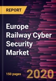 Europe Railway Cyber Security Market Forecast to 2027 - COVID-19 Impact and Regional Analysis By Component, Type, Security Type, and Country- Product Image