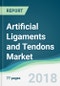 Artificial Ligaments and Tendons Market - Forecasts from 2018 to 2023 - Product Thumbnail Image