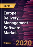 Europe Delivery Management Software Market Forecast to 2027 - COVID-19 Impact and Regional Analysis By Deployment Type, Enterprise Size, End User, and Country- Product Image