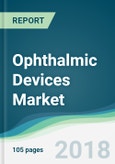 Ophthalmic Devices Market - Forecasts from 2018 to 2023- Product Image