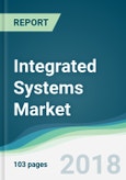 Integrated Systems Market - Forecasts from 2018 to 2023- Product Image
