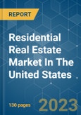 Residential Real Estate Market In The United States - Growth, Trends, Covid-19 Impact, And Forecasts (2023-2028)- Product Image