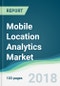 Mobile Location Analytics Market - Forecasts from 2018 to 2023 - Product Thumbnail Image