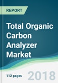 Total Organic Carbon Analyzer Market - Forecasts from 2018 to 2023- Product Image