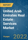 United Arab Emirates Real Estate Services Market - Growth, Trends, COVID-19 Impact, and Forecasts (2022 - 2027)- Product Image