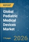 Global Pediatric Medical Devices - Market Share Analysis, Industry Trends & Statistics, Growth Forecasts (2026-2031) - Product Thumbnail Image