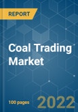 Coal Trading Market - Growth, Trends, COVID-19 Impact, and Forecasts (2022 - 2027)- Product Image