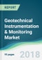 Geotechnical Instrumentation & Monitoring Market - Forecasts from 2018 to 2023 - Product Thumbnail Image