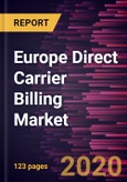 Europe Direct Carrier Billing Market to 2027- COVID-19 Impact and Regional Analysis by Type; Platform; End User; and Country- Product Image