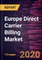 Europe Direct Carrier Billing Market to 2027- COVID-19 Impact and Regional Analysis by Type; Platform; End User; and Country - Product Thumbnail Image